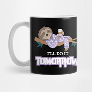 Sloth 'I'll Do It Tomorrow' Lazy Design Mug